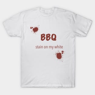 BBQ stain on my white T-Shirt